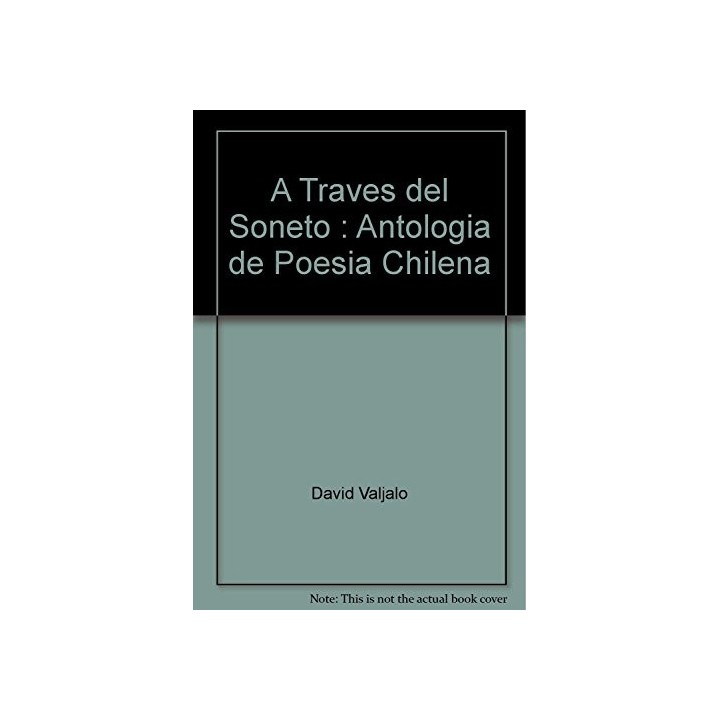 Antología de Poesía Chilena. A través del Soneto (Primera edición)